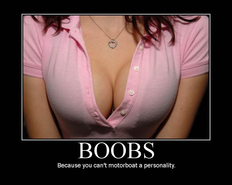 boobs%20because%20you%20can't%20motorboat%20a%20personality