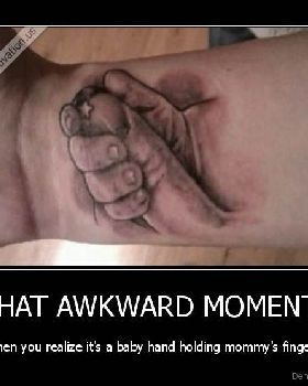 demotivation.usTHAT-AWKWARD-MOMENT-When-you-realize-its-a-baby-hand-holding-mommys-finger.-1341502