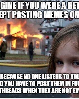 to an idiot everything is a meme