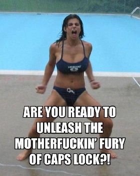 CAPS LOCK fury