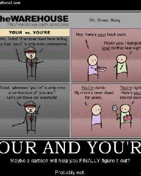 13899-YOU AND YOURE-Maybe a cartoon will help you finally figure it out