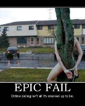 epic-fail-epic-fail-online-dating-demotivational-poster-1244871462