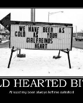 cold-hearted-bitch-cokd-hearted-bitch-left-satisfied-demotivational-posters-1323454480
