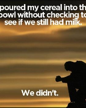 funny-worst-feeling-cereal-no-milk