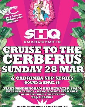 SHQ Cruise to the Cerberus and Cabrinha SUP Series