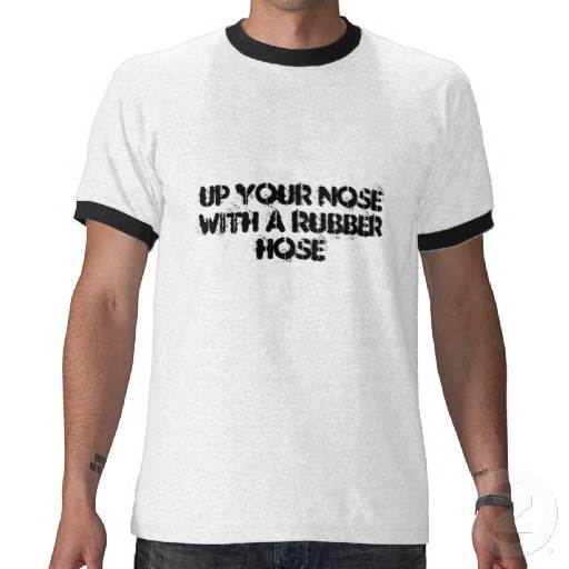 up your nose with a rubber hose tee shirt-rcf42a4ec13664c2d859e0708cffef5d1 f0cj7 512