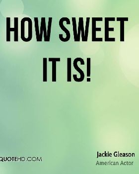jackie-gleason-cultural-valentines-day-quotes-how-sweet-it