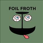 FoilFroth